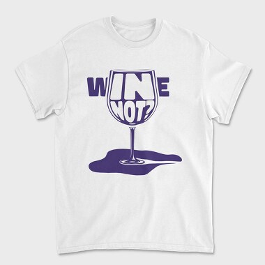 Wine Glass Funny Quote Mug, Tricou Barbati (Unisex)