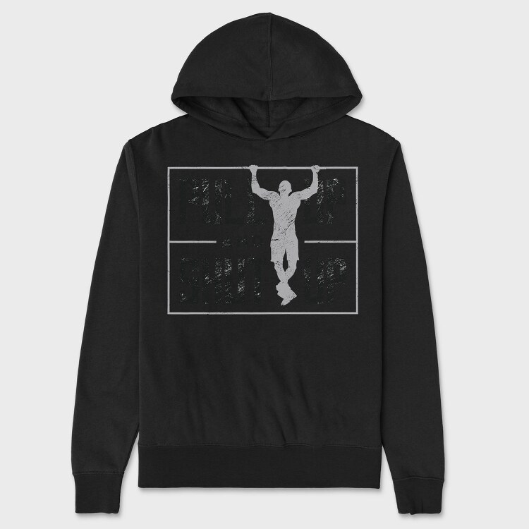 Man Doing Pull Ups Calisthenics Pull Up Shut Up, Hanorac Oversize Barbati (Unisex)
