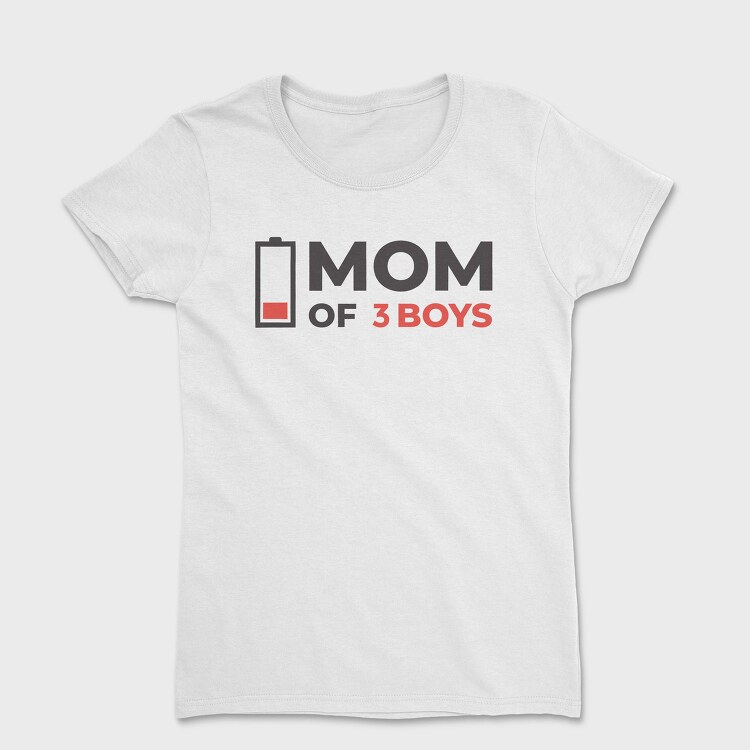 Mom Of Three Boys Quote, Tricou Femei