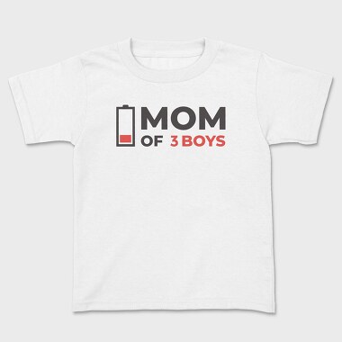 Mom Of Three Boys Quote, Tricou Copii