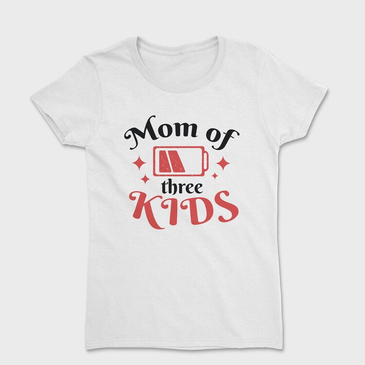 Mom Of Three Quote, Tricou Femei