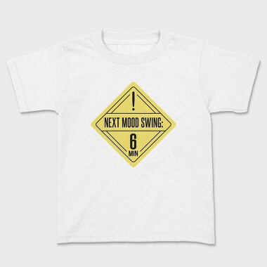 Mood Swing Warning Ironic Signs Next Mood Swing, Tricou Copii