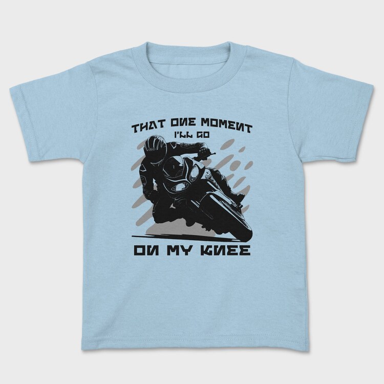 Motorbike Knee Down On My Knee, Tricou Copii