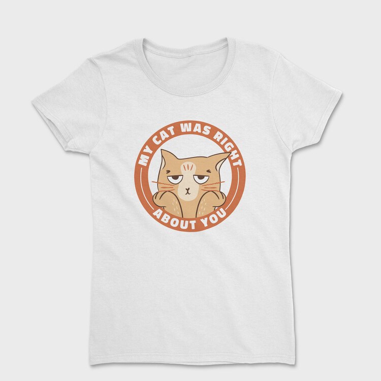 My Cat Was Right About You, Tricou Femei