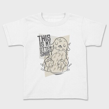 My Otter This Is My Otter, Tricou Copii