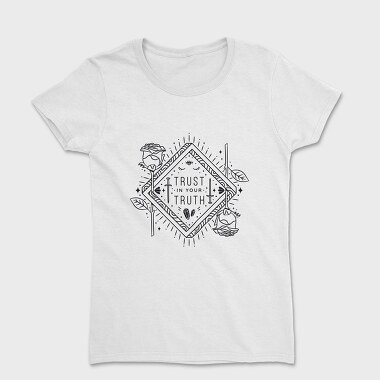 Trust In Your Truth, Tricou Femei