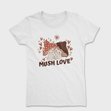 Two Kawaii Mushrooms With The Words Mush Love, Tricou Femei