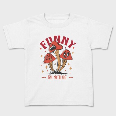 Natural Humor Mushroom Funny By Nature, Tricou Copii