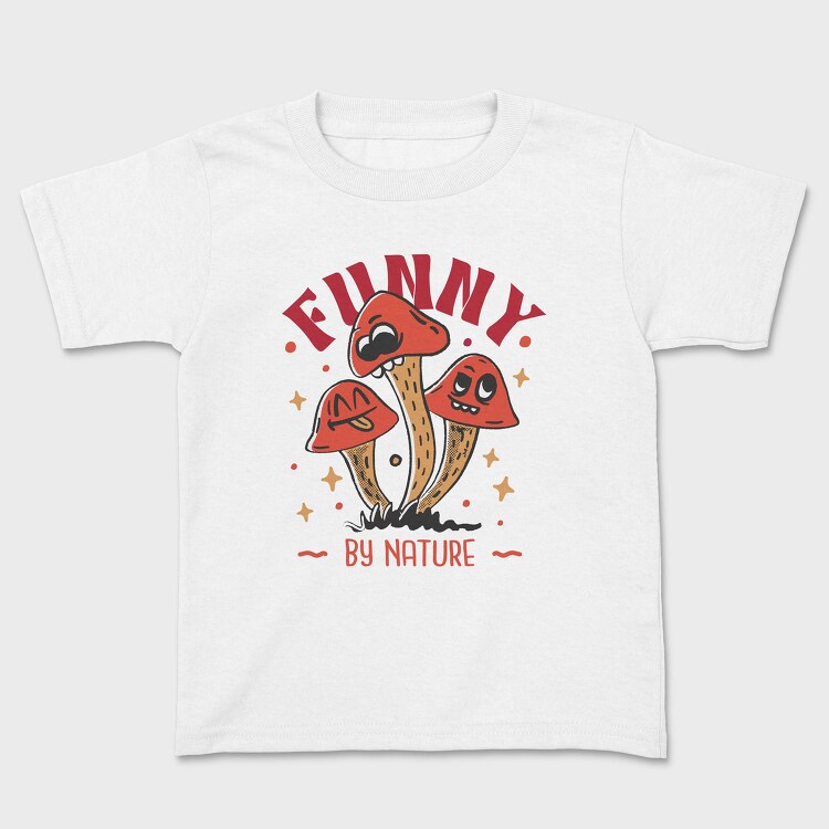 Natural Humor Mushroom Funny By Nature, Tricou Copii