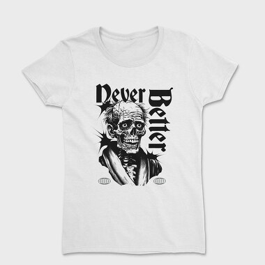 Never Better Skull, Tricou Femei