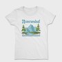 Nevermind Mountain Quote, Tricou Femei