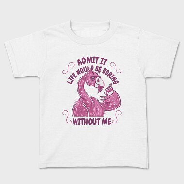 Pink Flamingo Funny Crazy Quote, Tricou Copii