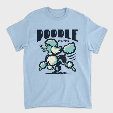 Poodle Mom, Tricou Barbati (Unisex)