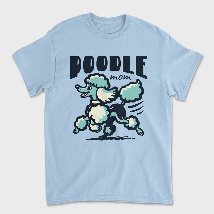 Poodle Mom, Tricou Barbati (Unisex)