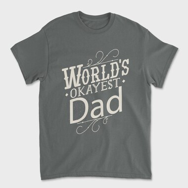 Worlds Okayest Dad Quote, Tricou Barbati (Unisex)