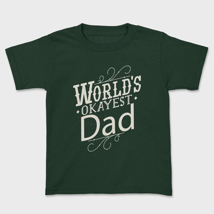Worlds Okayest Dad Quote, Tricou Copii