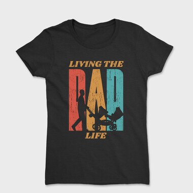 Retro Living The Dad Life Quote, Tricou Femei