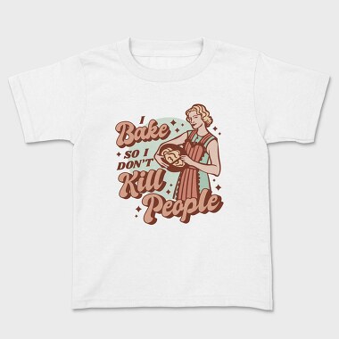 Retro Woman Baking Bake Kill Funny, Tricou Copii