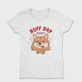 Ruff Day Funny Pet Dog Quote, Tricou Femei