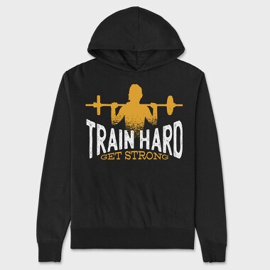 Train Hard Get Strong Crossfit Quote, Hanorac Oversize Barbati (Unisex)