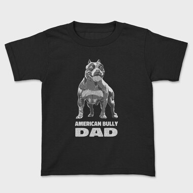 American Bully Dad, Tricou Copii