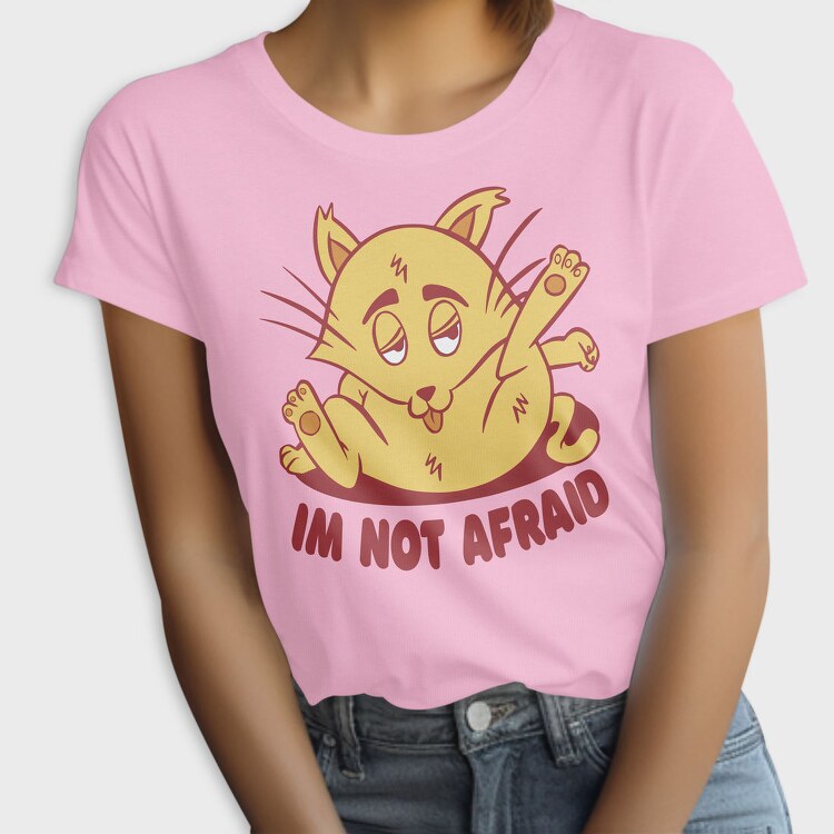 Not Afraid Cat Funny, Tricou Femei