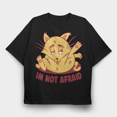 Not Afraid Cat Funny, Tricou Oversize Barbati (Unisex)