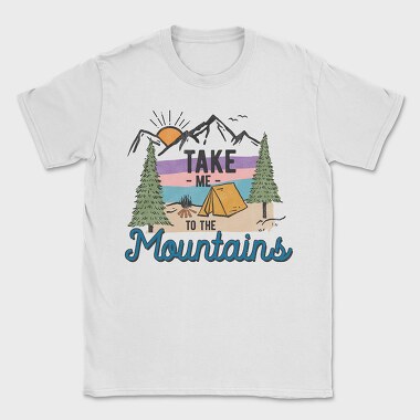 Take Me To The Mountains, Tricou Barbati (Unisex)