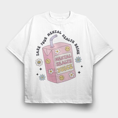 Take Your Mental Health Drink, Tricou Oversize Barbati (Unisex)