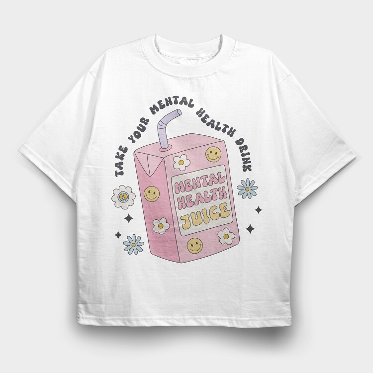 Take Your Mental Health Drink, Tricou Oversize Barbati (Unisex)