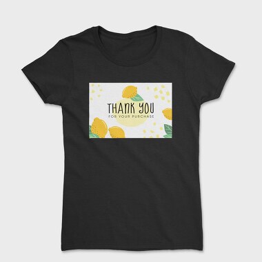 Thank You For Your Purchase, Tricou Femei