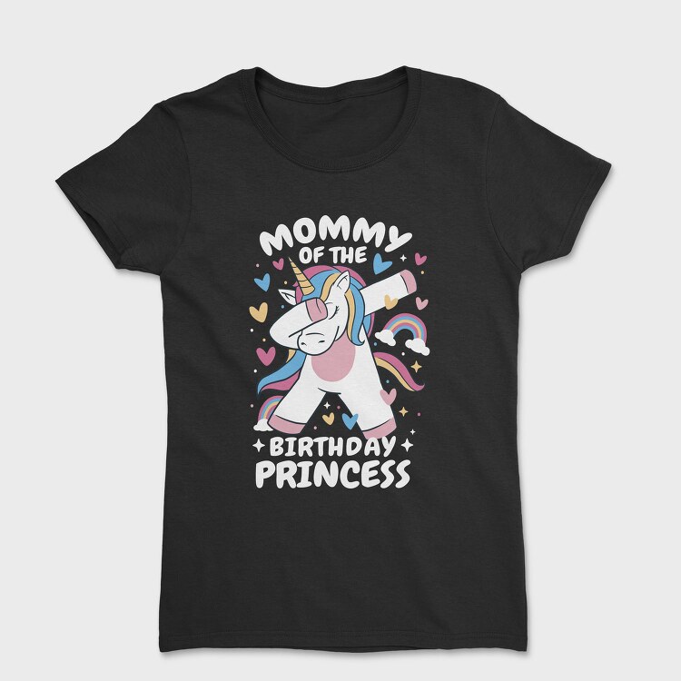 Mommy of the Birthday Princess, Tricou Femei