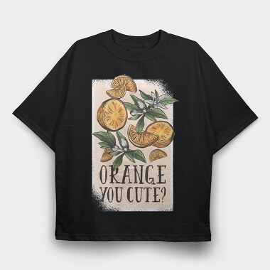 Orange You Cute Pun, Tricou Oversize Barbati (Unisex)