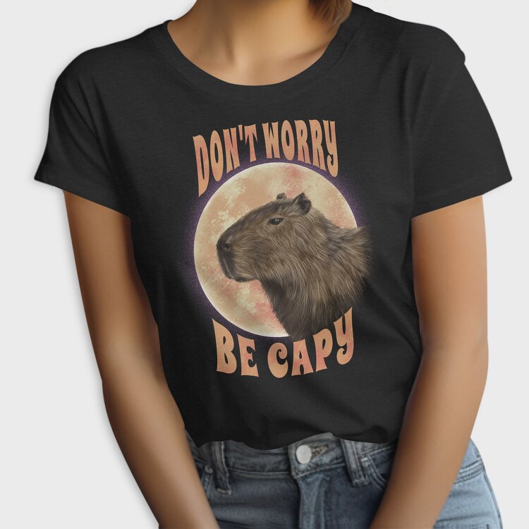 Don T Worry Be Capy Capyibara, Tricou Femei
