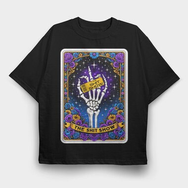 The Shit Show, Tricou Oversize Barbati (Unisex)