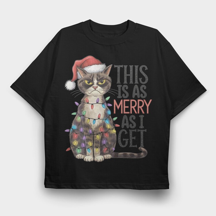 This Is As Merry Get, Tricou Oversize Barbati (Unisex)
