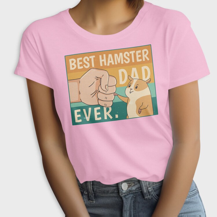 Hamster Pet Quote Dad, Tricou Femei