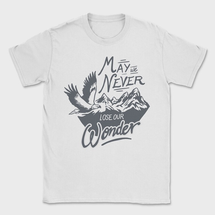 May We Never Lose Our Wonder, Tricou Barbati (Unisex)