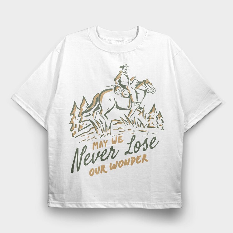 May We Never Lose Our Wonder Horseman, Tricou Oversize Barbati (Unisex)