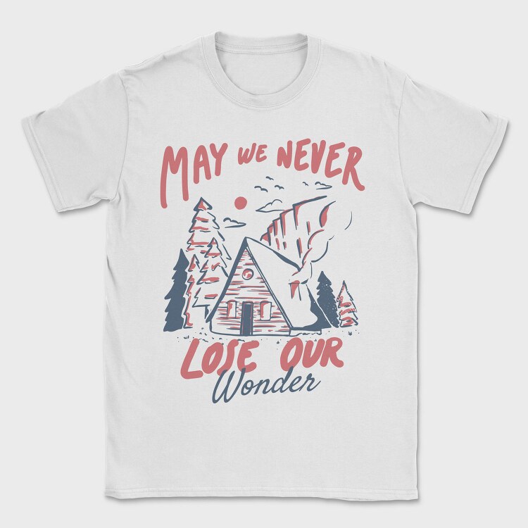May We Never Lose Our Wonder Cabin, Tricou Barbati (Unisex)