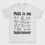 Math Superpower, Tricou Barbati (Unisex)