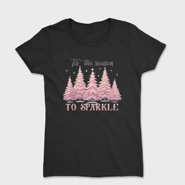 Tis The Season To Sparkle, Tricou Femei