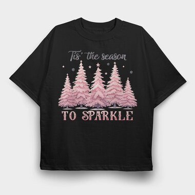 Tis The Season To Sparkle, Tricou Oversize Barbati (Unisex)