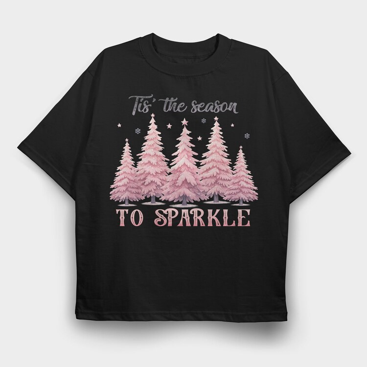 Tis The Season To Sparkle, Tricou Oversize Barbati (Unisex)