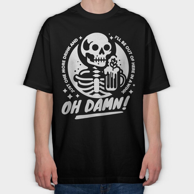 Drinking Skeleton Trend Oh Damn, Tricou Oversize Barbati (Unisex)