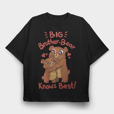 Bear Brothers Cute Animals Big Bear Brother Knows Best, Tricou Oversize Barbati (Unisex)