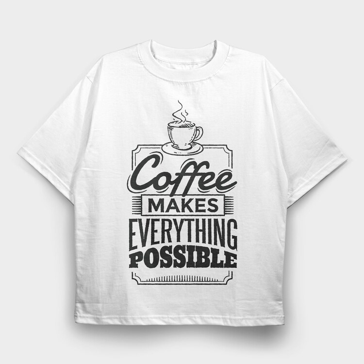 Coffee Quote, Tricou Oversize Barbati (Unisex)