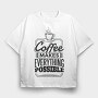Coffee Quote, Tricou Oversize Barbati (Unisex)