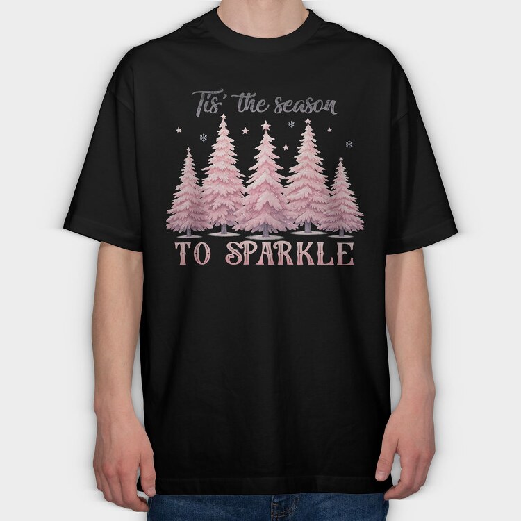 Tis The Season To Sparkle, Tricou Oversize Barbati (Unisex)