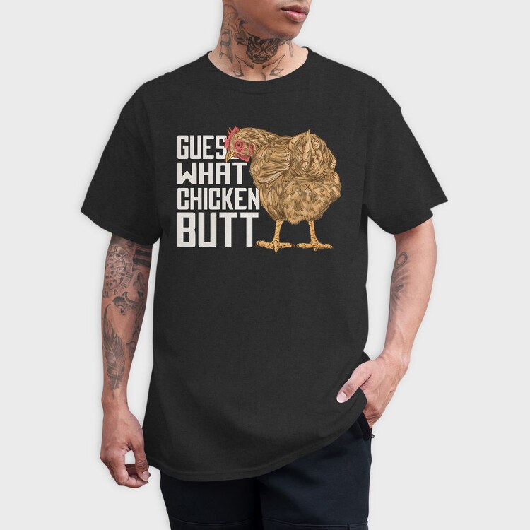 Chicken Butt Quote, Tricou Barbati (Unisex)